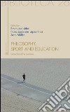 Philosophy, sport and education. International perspectives libro
