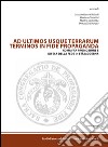 Ad ultimos usque terrarum terminos in fide propaganda. Roma fra promozione e difesa della fede in età moderna libro