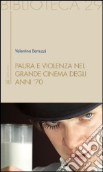 Paura e violenza nel grande cinema degli anni '70 libro