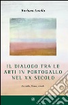 Il dialogo tra le arti in Portogallo nel XX secolo. Pessanha, Pessoa, Almada libro