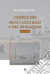 Codice dei beni culturali e del paesaggio libro di Mirri Maria Beatrice