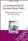 La guida postale di Giovanni Maria Vidari. L'edizione napoletana ad uso dei nuovi touristes libro di Boccolini Alessandro