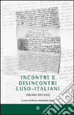 Incontri e disincontri luso-italiani (XVI-XXI secolo) libro