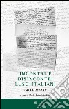 Incontri e disincontri luso-italiani (XVI-XXI secolo) libro di Rossi M. A. (cur.)