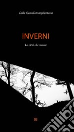 Inverni. La città che muore libro