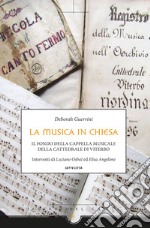 La musica in chiesa. Il fondo della cappella musicale della cattedrale di Viterbo libro