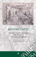 Mnemotopie. Itinerari, luoghi e paesaggi della memoria nel mondo portoghese libro