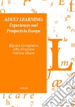 Adult learning: experiences and prospects in Europe libro