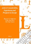 Adult learning: experiences and prospects in Europe libro