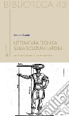 Letteratura tecnica sulla scultura lapidea. Dal Rinascimento al Neoclassicismo libro