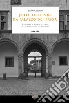 Fuori le donne da palazzo dei Priori. Il governo di Viterbo in 40 mesi, dalla Liberazione ad Andreotti libro di Costantini Luciano