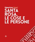 Santa Rosa, le persone e le cose. Santa Rosa, le cose e le persone libro