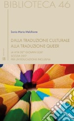 Dalla traduzione culturale alla traduzione queer. La vita de* giovani LGBT. Scozia 2017 per un'educazione inclusiva libro