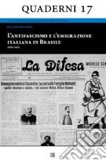 L'antifascismo e l'emigrazione italiana in Brasile (1919-1945)