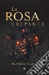 La rosa crepante libro