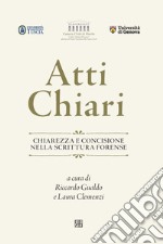 Atti chiari. Chiarezza e concisione nella scrittura forense libro