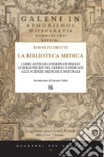 I libri antichi conservati presso le biblioteche del Cedido e dedicati alle scienze mediche e naturali libro