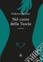 Nel cuore della Tuscia libro