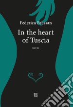 In the heart of Tuscia libro