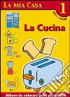 La mia casa. Album da colorare. Vol. 1: La cucina libro