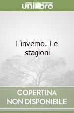 L'inverno. Le stagioni