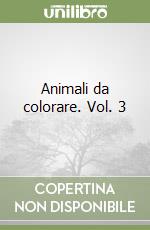 Animali da colorare. Vol. 3