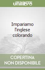 Impariamo l'inglese colorando libro