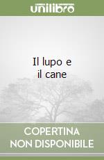 Il lupo e il cane