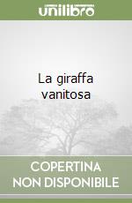 La giraffa vanitosa