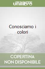 Conosciamo i colori