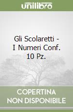 Gli Scolaretti - I Numeri Conf. 10 Pz. libro