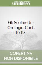 Gli Scolaretti - Orologio Conf. 10 Pz. libro