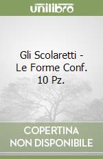 Gli Scolaretti - Le Forme Conf. 10 Pz. libro