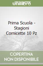 Prima Scuola - Stagioni Cornicette 10 Pz libro