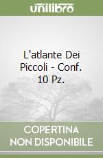 L'atlante Dei Piccoli - Conf. 10 Pz. libro