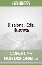 Il salone. Ediz. illustrata