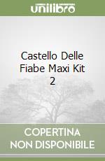 Castello Delle Fiabe Maxi Kit 2 libro