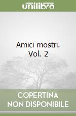 Amici mostri. Vol. 2