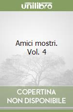 Amici mostri. Vol. 4 libro