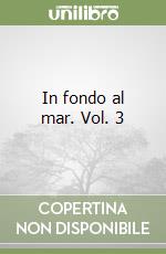 In fondo al mar. Vol. 3 libro