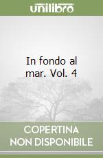 In fondo al mar. Vol. 4 libro