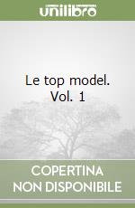 Le top model. Vol. 1 libro