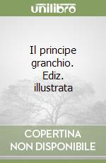 Il principe granchio. Ediz. illustrata libro