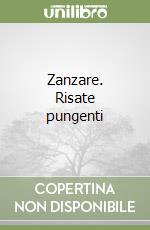 Zanzare. Risate pungenti libro