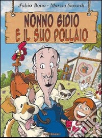 Nonno Gidio e il suo pollaio libro