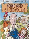Nonno Gidio e il suo pollaio libro di Bono Fabio Siccardi Marzia