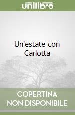 Un'estate con Carlotta libro