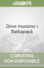 Dove muoiono i Barbapapà