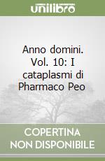 Anno domini. Vol. 10: I cataplasmi di Pharmaco Peo