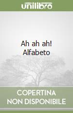 Ah ah ah! Alfabeto libro